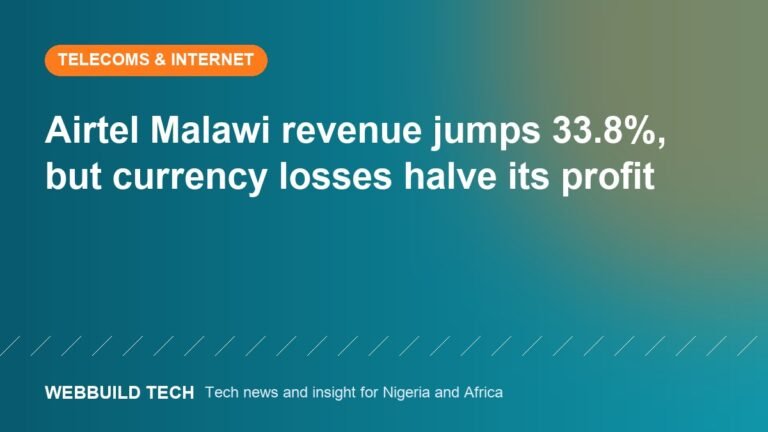 Airtel Malawi revenue jumps 33.8%, but currency losses halve its profit