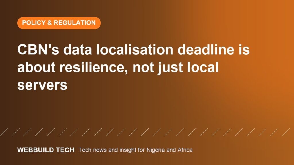 CBN's data localisation deadline is about resilience, not just local servers