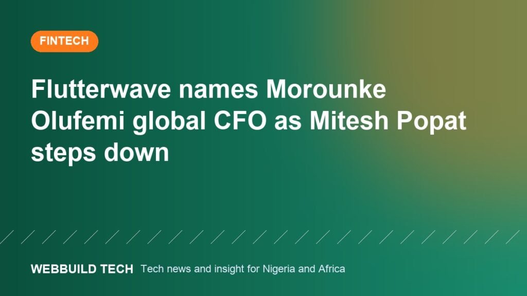 Flutterwave names Morounke Olufemi global CFO as Mitesh Popat steps down