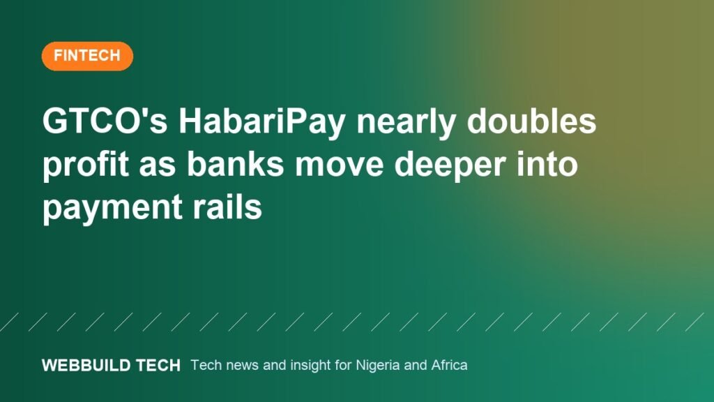 GTCO's HabariPay nearly doubles profit as banks move deeper into payment rails