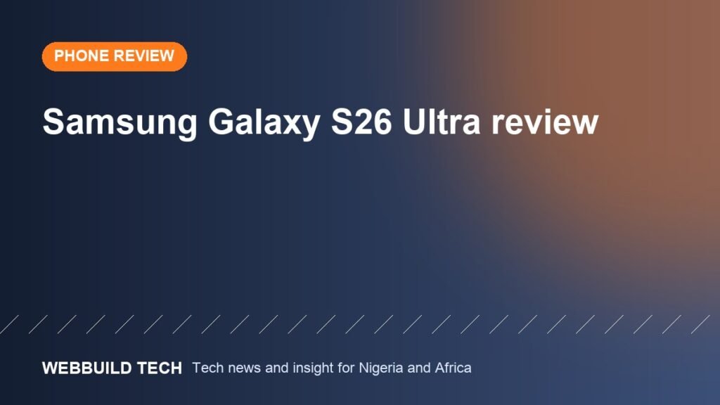 Samsung Galaxy S26 Ultra review: Privacy Display and S Pen, few big leaps
