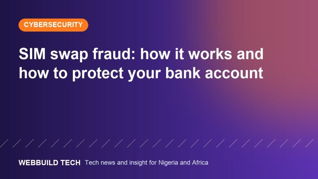 SIM swap fraud: how it works and how to protect your bank account