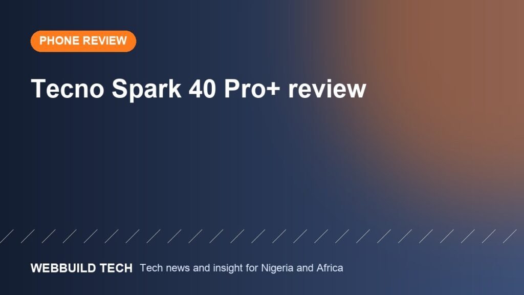 Tecno Spark 40 Pro+ review: slim, feature-packed and around $200