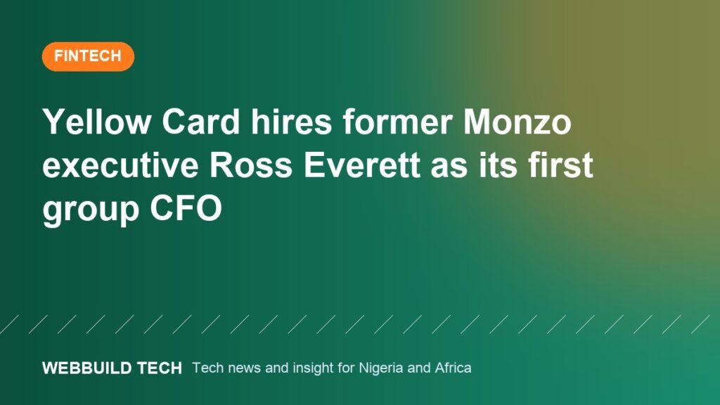 Yellow Card hires former Monzo executive Ross Everett as its first group CFO